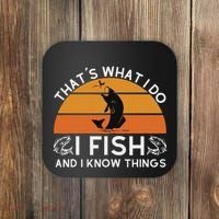 Funny Fish Quote ThatS What I Do I Fish And I Know Things Coaster thumb 0