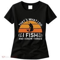 Funny Fish Quote ThatS What I Do I Fish And I Know Things Women's T-Shirt thumb 0