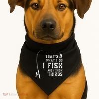 Funny Fish Quote ThatS What I Do I Fish And I Know Things USA-Made Doggie Bandana thumb 1