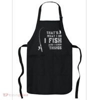 Funny Fish Quote ThatS What I Do I Fish And I Know Things Apron thumb 0