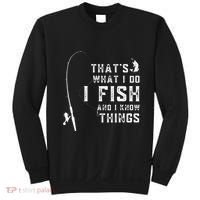 Funny Fish Quote ThatS What I Do I Fish And I Know Things Sweatshirt thumb 0
