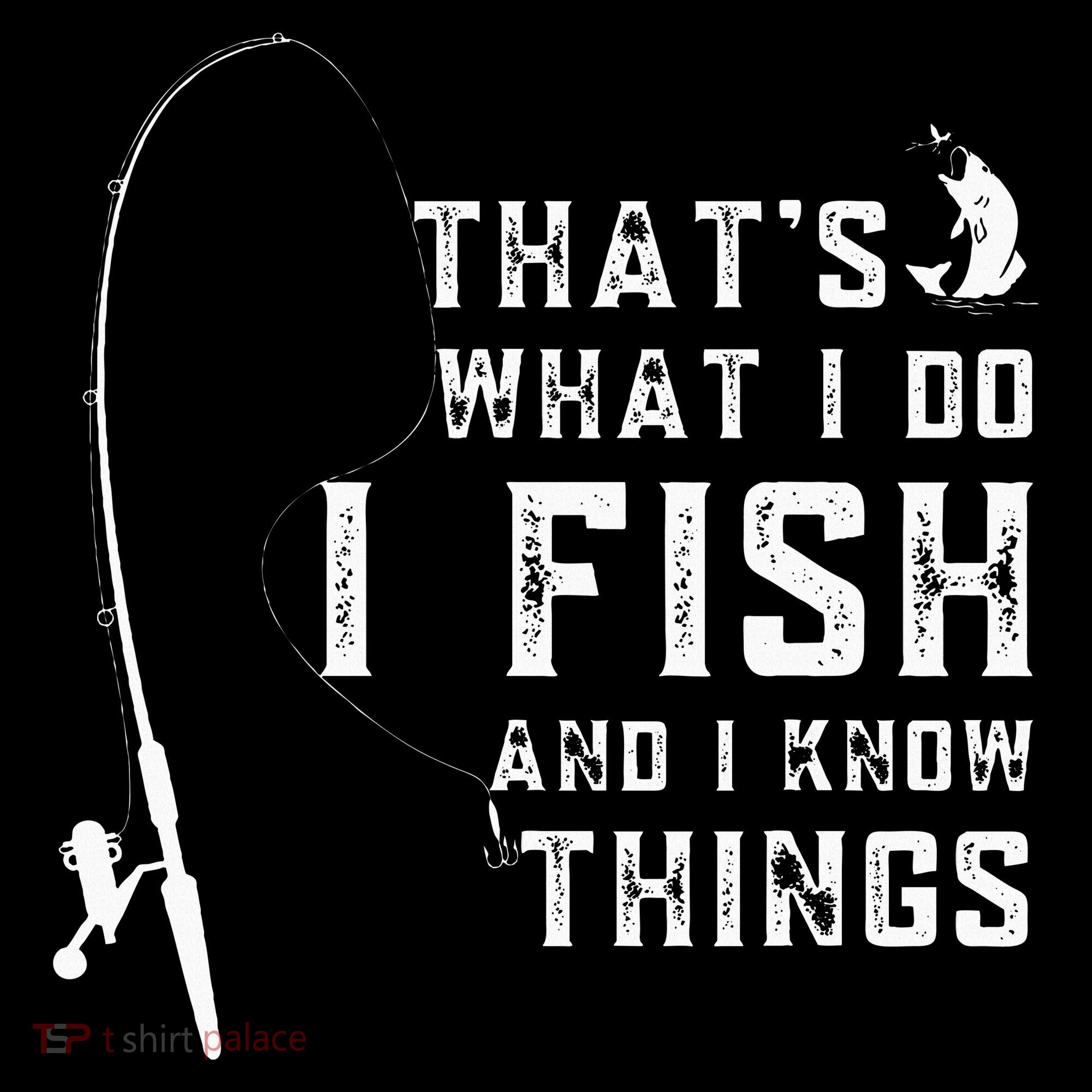 Funny Fish Quote ThatS What I Do I Fish And I Know Things Women's Hoodie