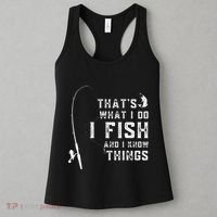 Funny Fish Quote ThatS What I Do I Fish And I Know Things Women's Tank Top thumb 3