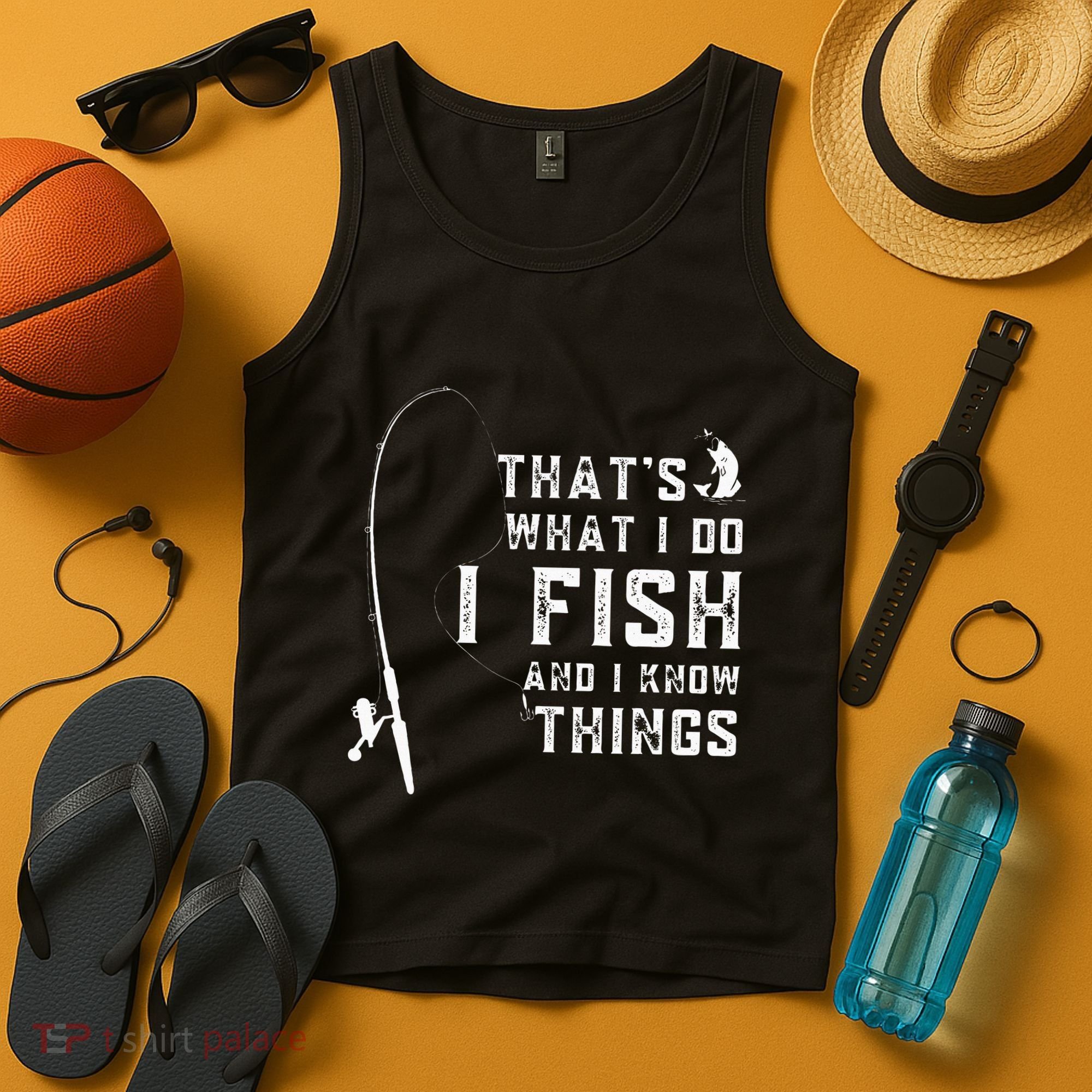 Funny Fish Quote ThatS What I Do I Fish And I Know Things Tank Top