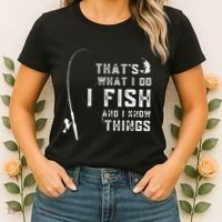 Funny Fish Quote ThatS What I Do I Fish And I Know Things Women's T-Shirt thumb 2