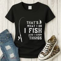 Funny Fish Quote ThatS What I Do I Fish And I Know Things Women's T-Shirt thumb 3