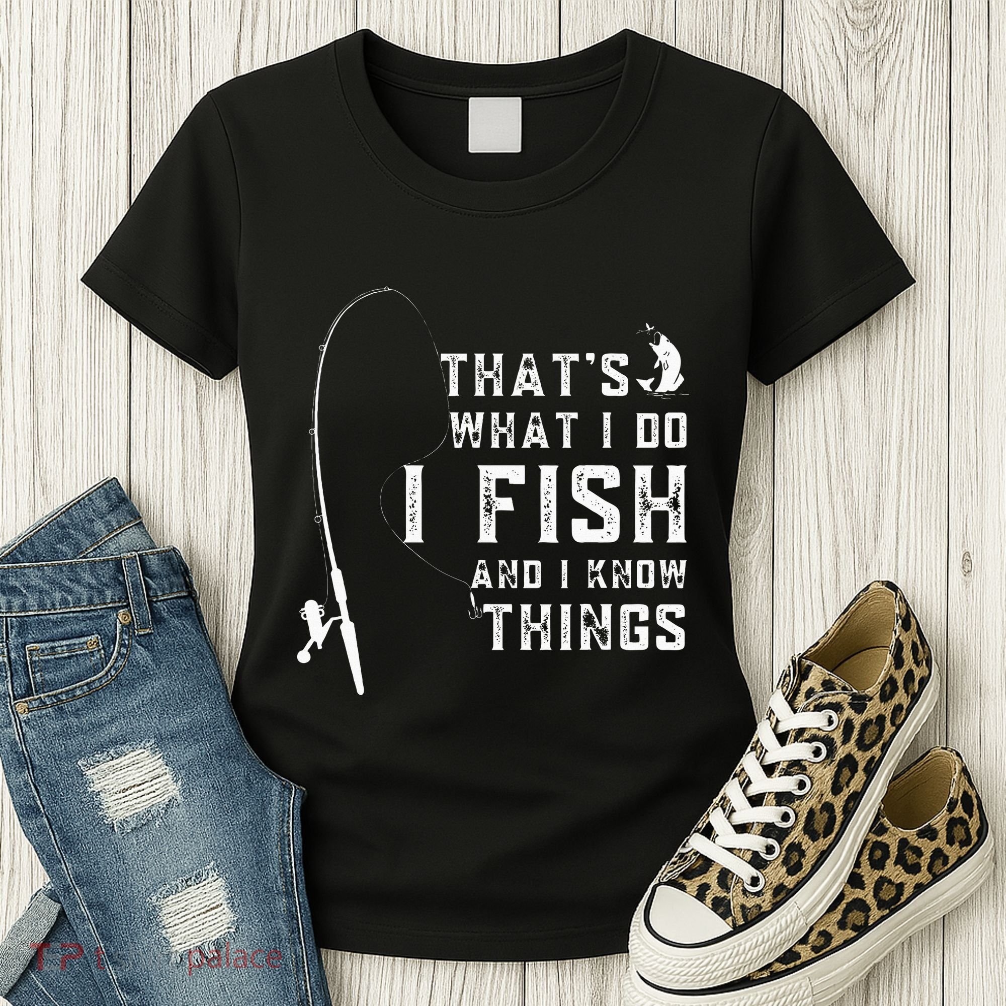 Funny Fish Quote ThatS What I Do I Fish And I Know Things Women's T-Shirt