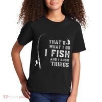 Funny Fish Quote ThatS What I Do I Fish And I Know Things Kids T-Shirt thumb 2