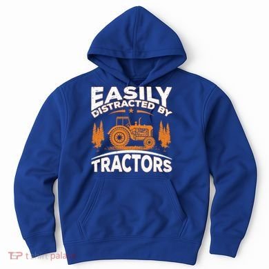 Funny Farming Quote Gift Easily Distracted By Tractors Gift Hoodie