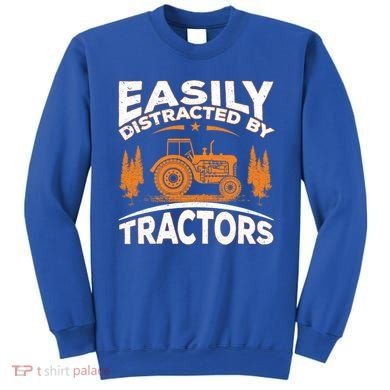 Funny Farming Quote Gift Easily Distracted By Tractors Gift Sweatshirt