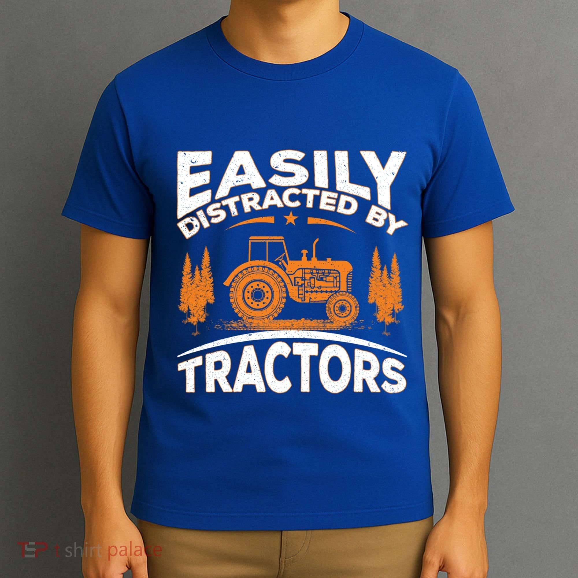 Funny Farming Quote Gift Easily Distracted By Tractors Gift T-Shirt