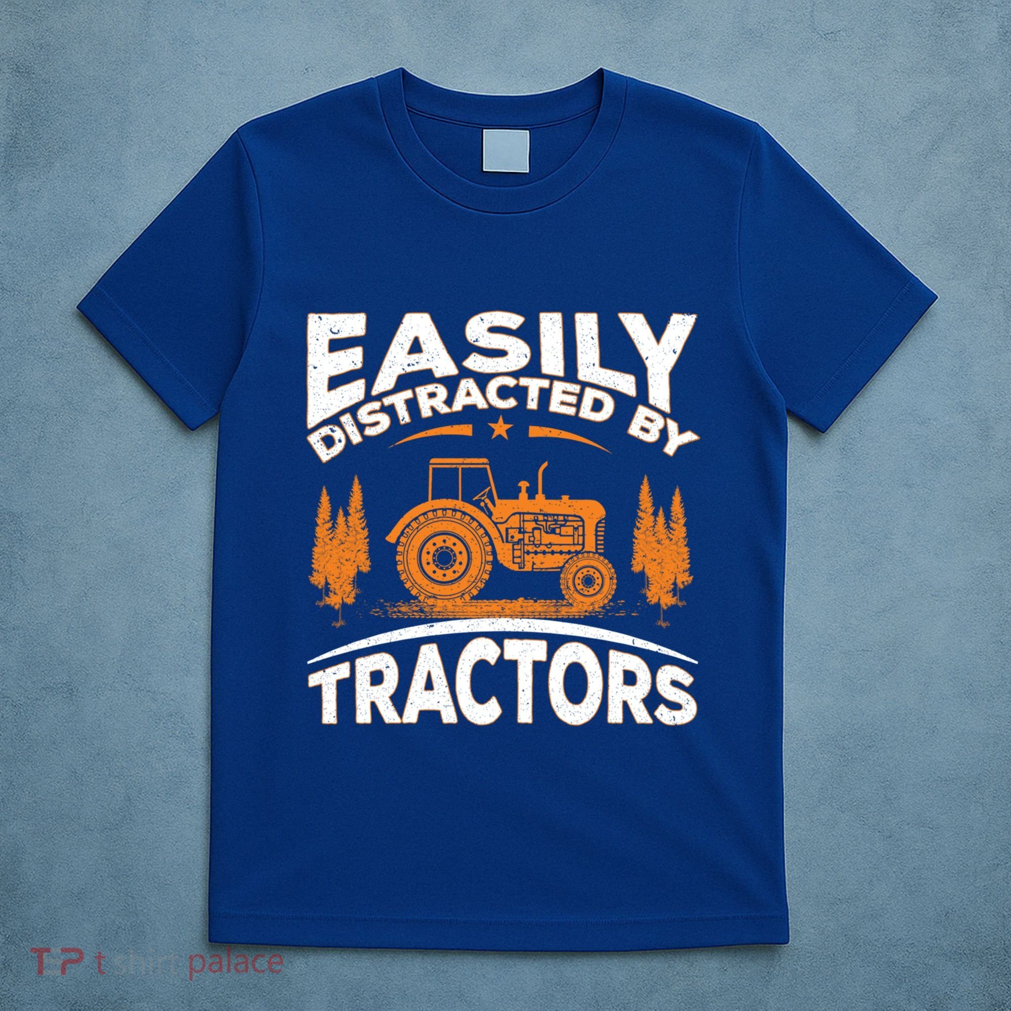Funny Farming Quote Gift Easily Distracted By Tractors Gift T-Shirt