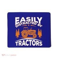 Funny Farming Quote Gift Easily Distracted By Tractors Gift Mousepad thumb 0