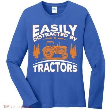 Funny Farming Quote Gift Easily Distracted By Tractors Gift Women's Long Sleeve Shirt