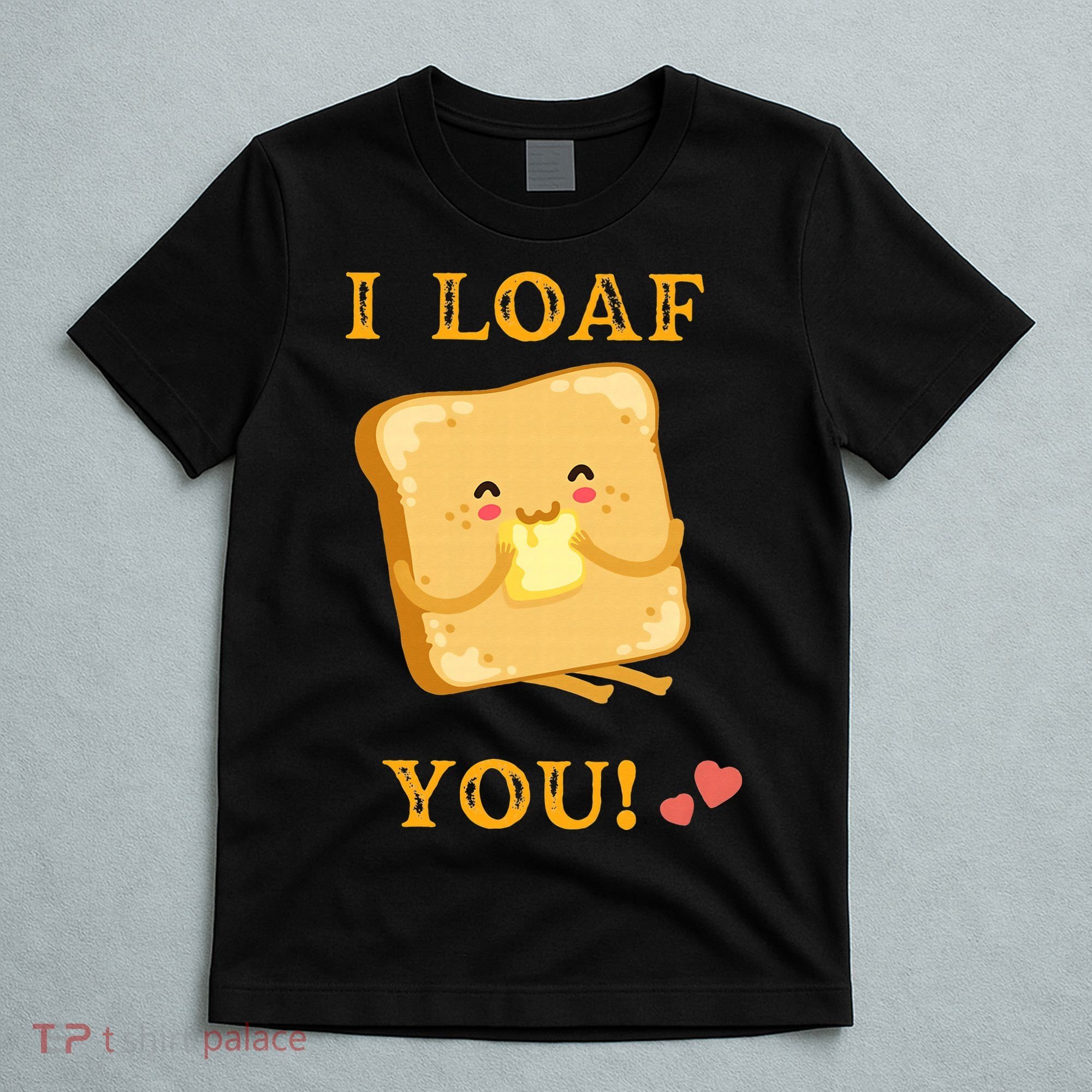 Funny Food Quote I loaf You vintage T-Shirt