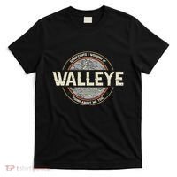 Funny Fishermen Quotes Walleye Fishing Jokes T-Shirt thumb 0