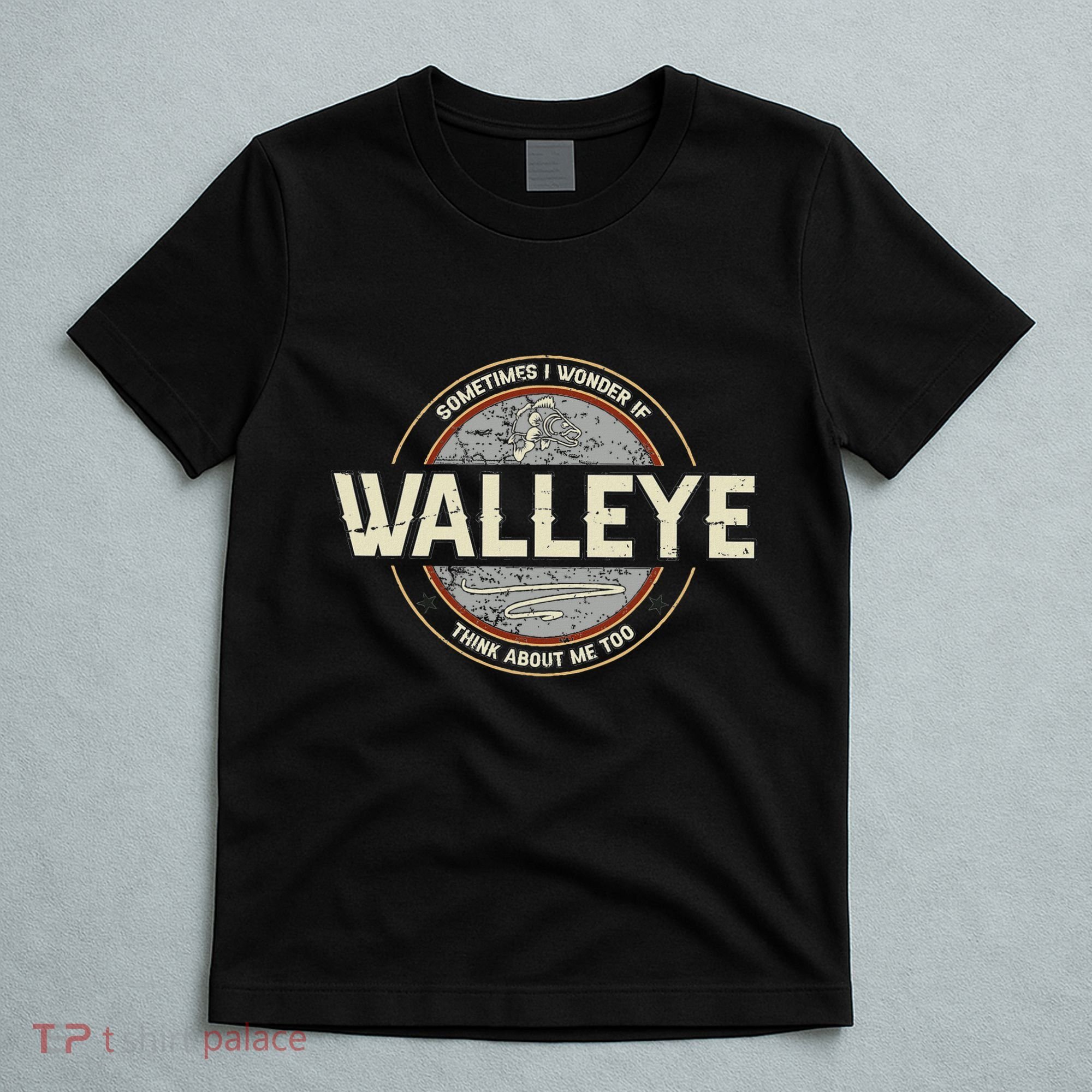 Funny Fishermen Quotes Walleye Fishing Jokes T-Shirt