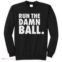Funny Football Running Back Gift Run The Damn Ball Sweatshirt thumb 0