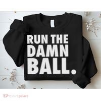 Funny Football Running Back Gift Run The Damn Ball Sweatshirt thumb 2