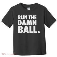 Funny Football Running Back Gift Run The Damn Ball Toddler T-Shirt thumb 0