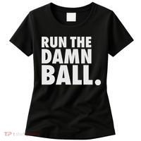 Funny Football Running Back Gift Run The Damn Ball Women's T-Shirt thumb 0