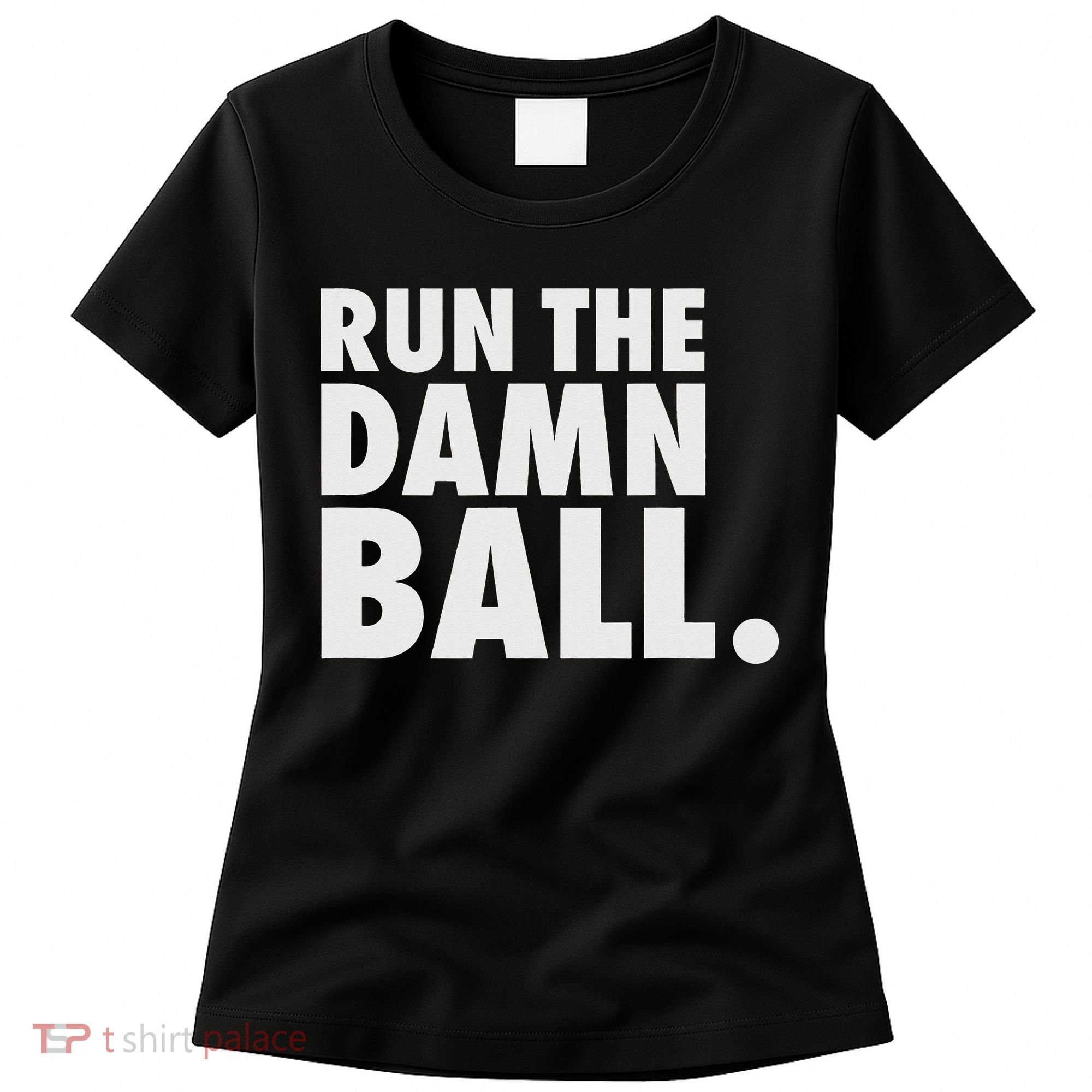 Funny Football Running Back Gift Run The Damn Ball Women's T-Shirt