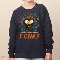 F-Caw-F Funny Rooster Chicken Clucking Meme Women's Sweatshirt thumb 0