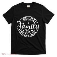 Funny Family Reunion Quotes For Family Appreciation Gift T-Shirt thumb 0