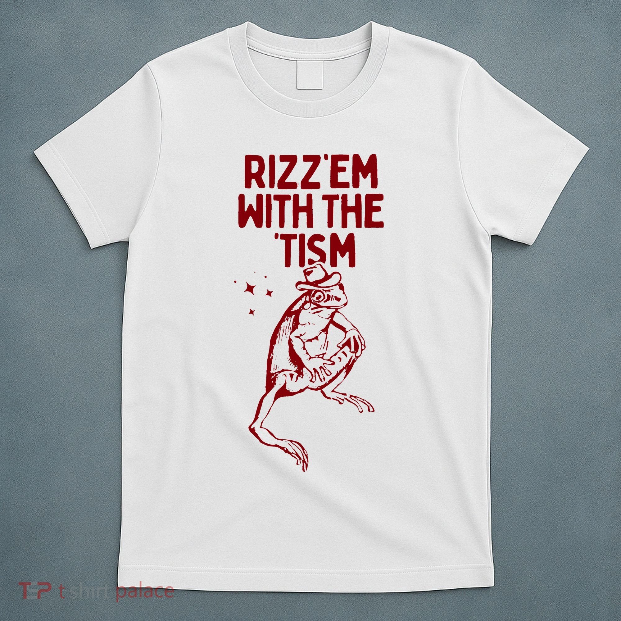 Funny Frog Rizz Em With The Tism T-Shirt