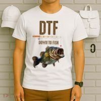 Funny Fishing Shirts: DTF Down To Fish T-Shirt thumb 6