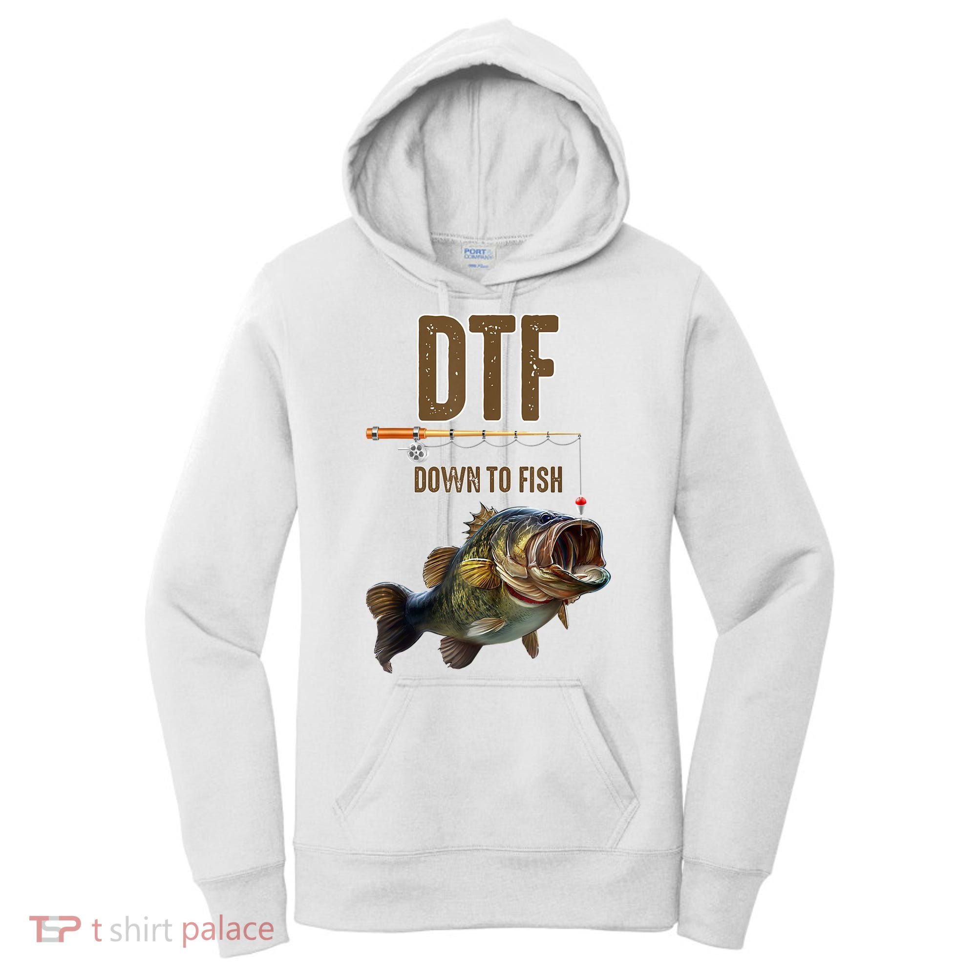 Funny Fishing Shirts: DTF Down To Fish Women's Hoodie