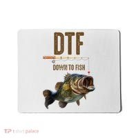 Funny Fishing Shirts: DTF Down To Fish Mousepad thumb 0