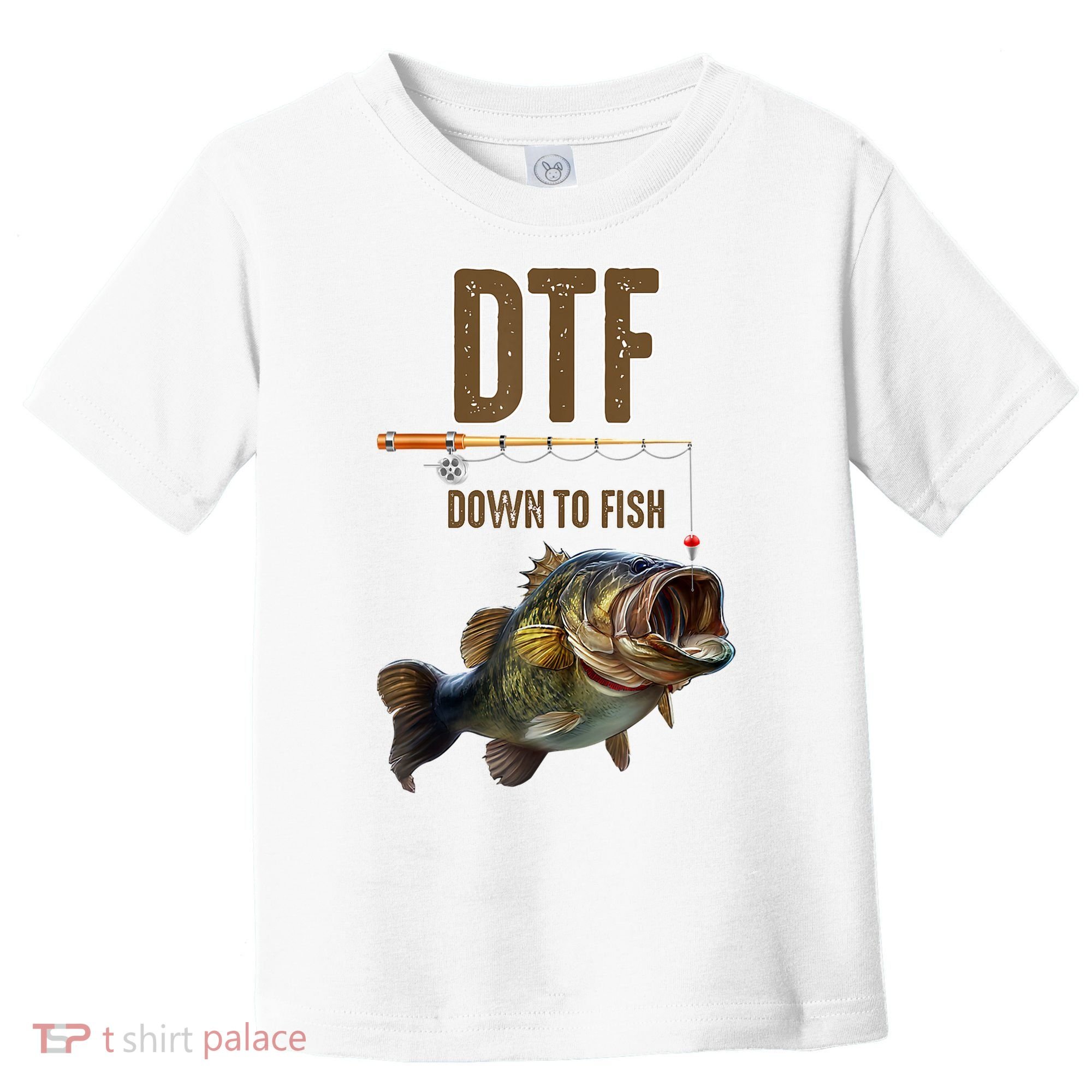 Funny Fishing Shirts: DTF Down To Fish Toddler T-Shirt