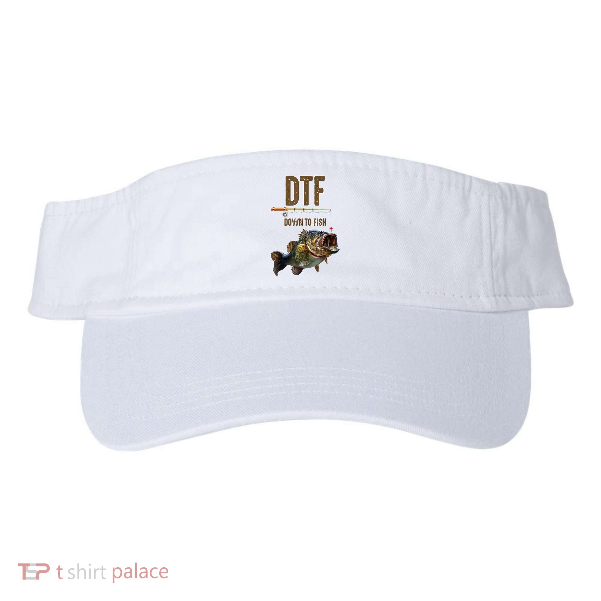 Funny Fishing Shirts: DTF Down To Fish Visor