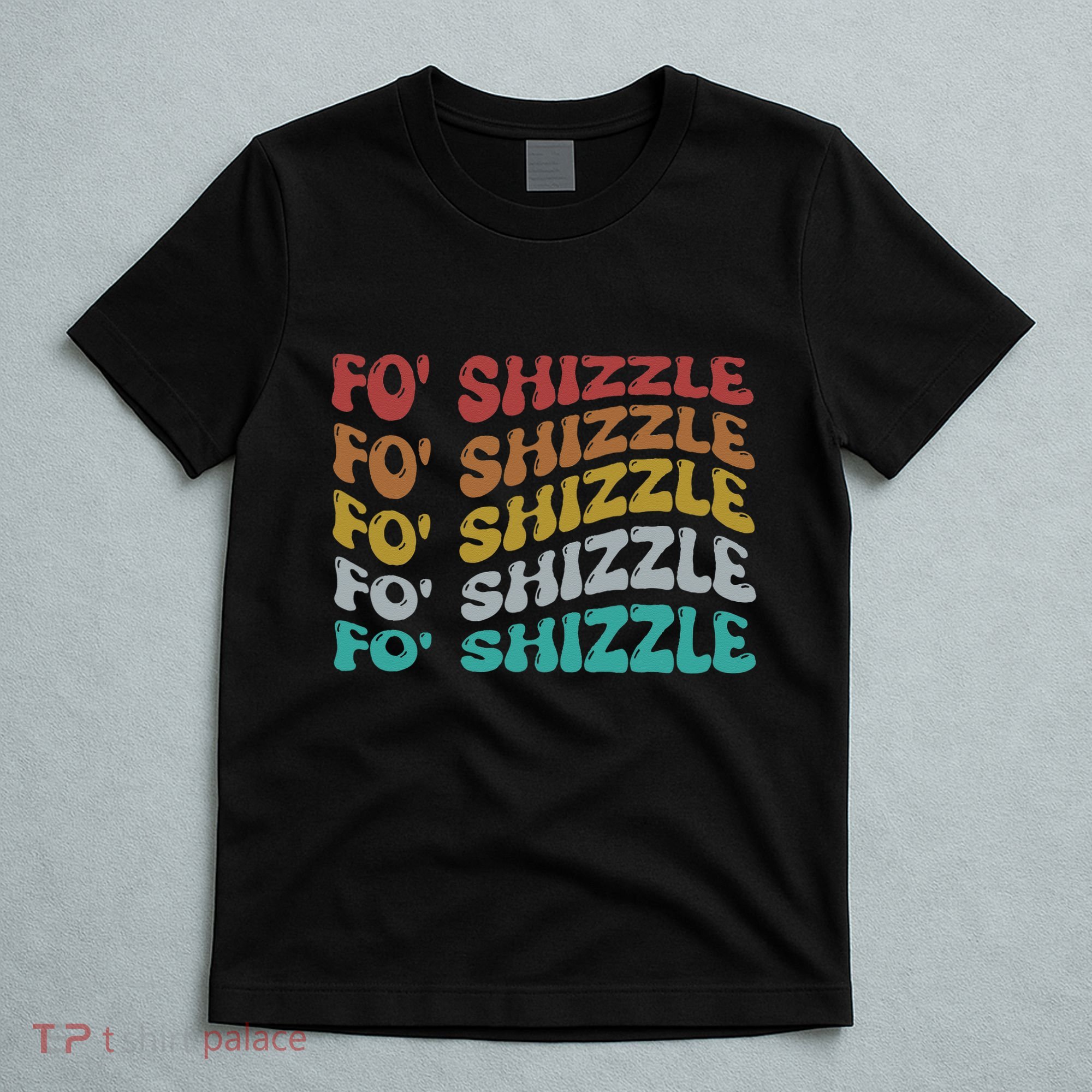 Funny Fo Shizzle Sarcastic Gangster Rap Fo Shizzle T-Shirt