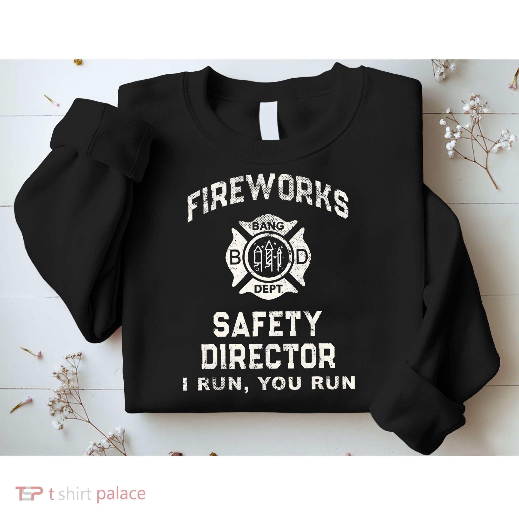 Funny FIREWORKS SAFETY DIRECTOR Firefighter America Red Pyro Sweatshirt
