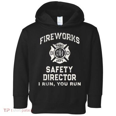 Funny FIREWORKS SAFETY DIRECTOR Firefighter America Red Pyro Toddler Hoodie