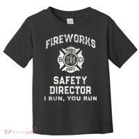 Funny FIREWORKS SAFETY DIRECTOR Firefighter America Red Pyro Toddler T-Shirt thumb 0