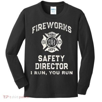 Funny FIREWORKS SAFETY DIRECTOR Firefighter America Red Pyro Kids Long Sleeve Shirt
