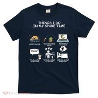 Funny Fishing Shirt Things I Do In My Spare Time T-Shirt thumb 0