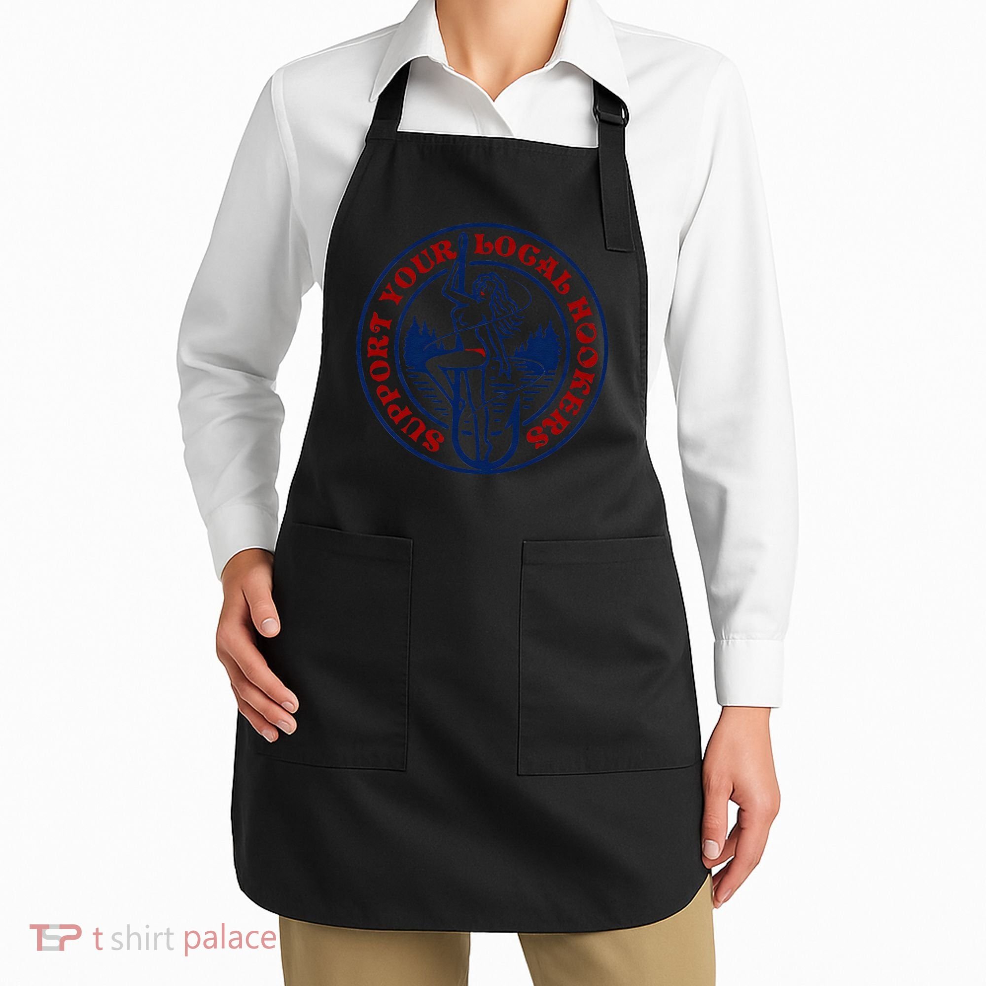 Funny Fishing Support Your Local Hookers Top For Dad Apron