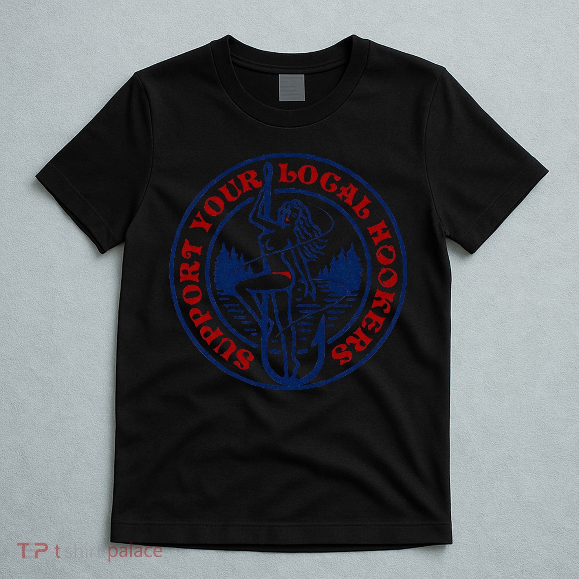 Funny Fishing Support Your Local Hookers Top For Dad T-Shirt