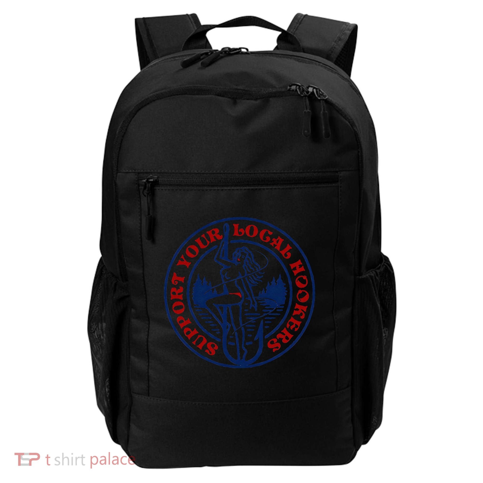 Funny Fishing Support Your Local Hookers Top For Dad Backpack