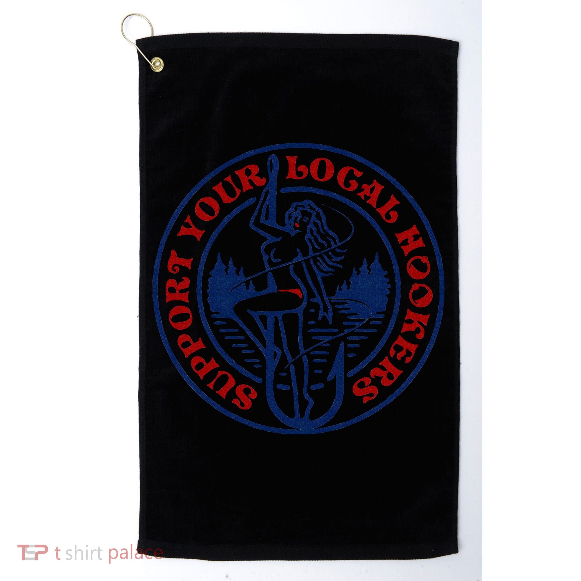 Funny Fishing Support Your Local Hookers Top For Dad Golf Towel
