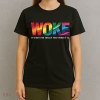 Feminism Feminist Social Justice Activist Woke It's Not The Insult You Think It Is , , B T-Shirt thumb 4