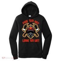 Funny Firefighter Saying Find Em Hot Leave Em Wet Fireman Women's Hoodie thumb 0