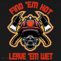 Funny Firefighter Saying Find Em Hot Leave Em Wet Fireman Visor thumb 3