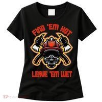 Funny Firefighter Saying Find Em Hot Leave Em Wet Fireman Women's T-Shirt thumb 0