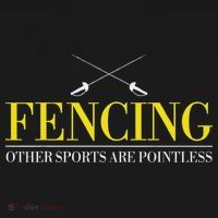 Fencing Funny S Fencing Other Sports Are  T-Shirt thumb 7