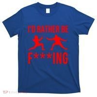 Funny Fencing Sport Gift Cute Fencers Fighters Meaningful Gift T-Shirt thumb 0